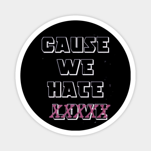 Cause We Hate Love (Calvins Afterlife) Magnet by HUMANS TV